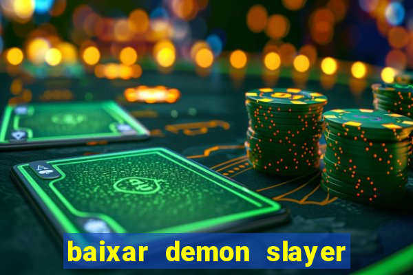 baixar demon slayer 4 temporada